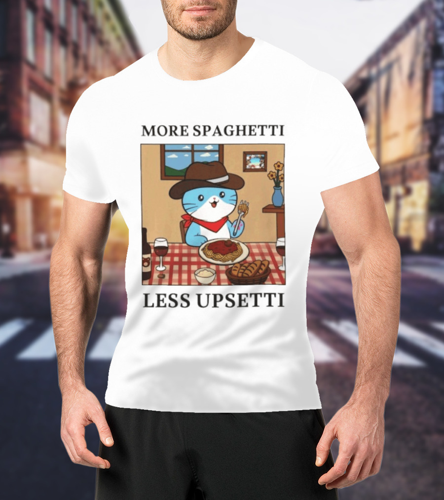 More Spaghetti Less Upsetti Cowboy Cat Eating Pasta With Wine And Bread T-Shirt