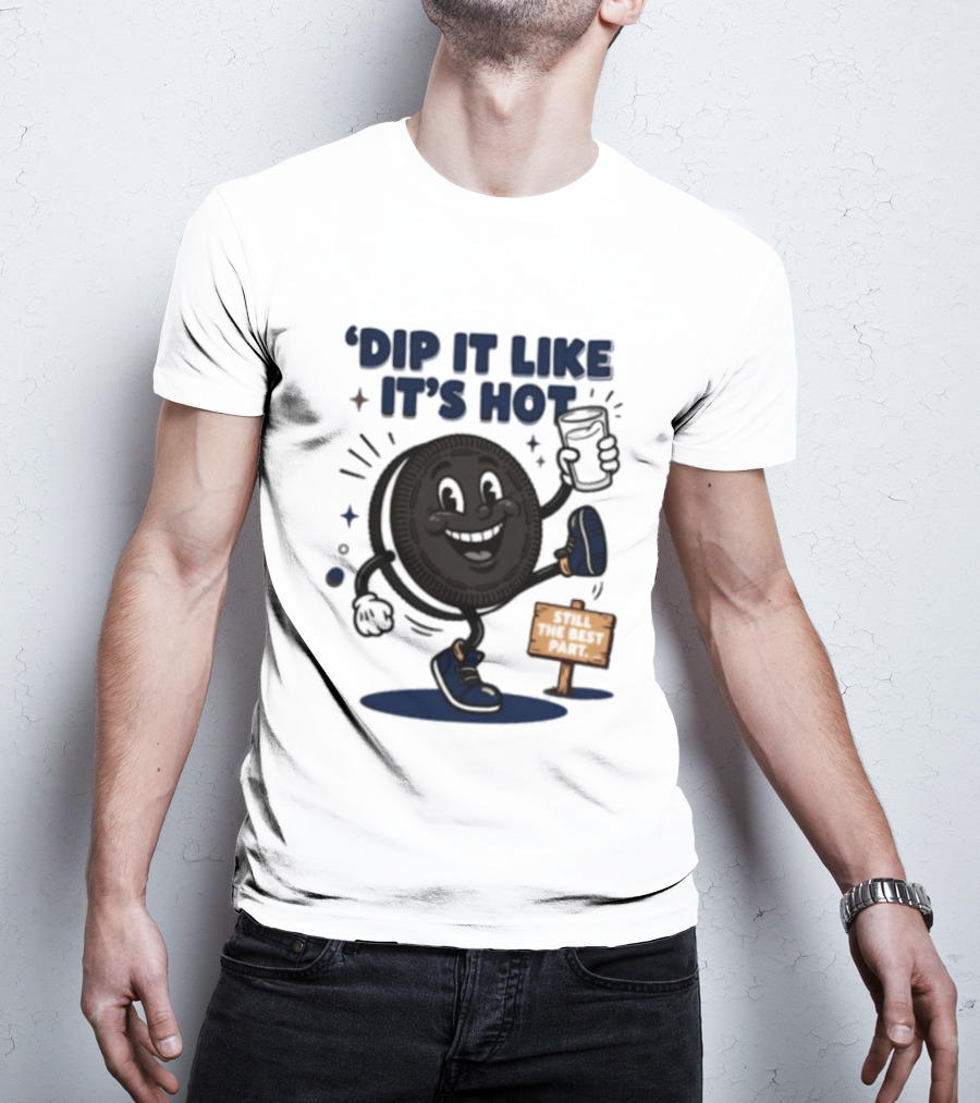 Dip It Like It's Hot Oreo Cookie Still The Best Part T-Shirt