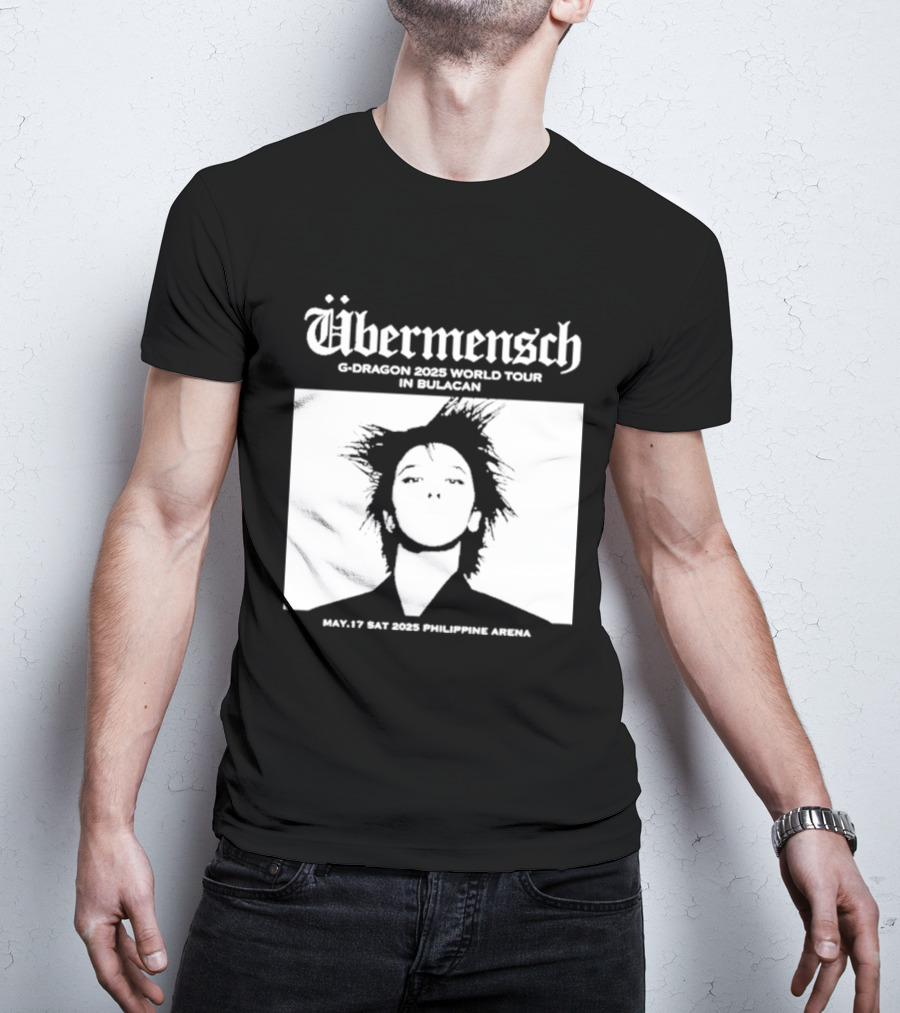 Übermensch G Dragon 2025 World Tour In Bulacan May 17 Philippine Arena T-Shirt