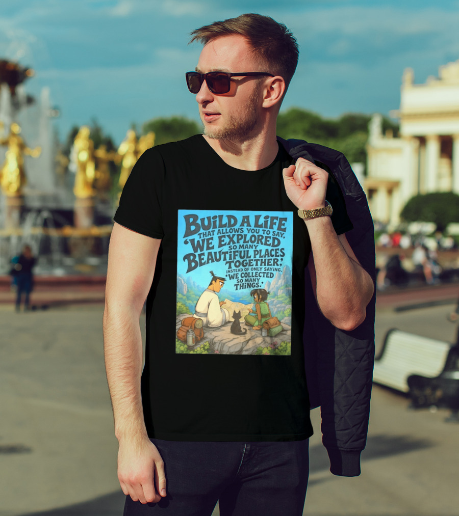Build A Life Samurai Jack Explored Beautiful Places Together Adventure T-Shirt
