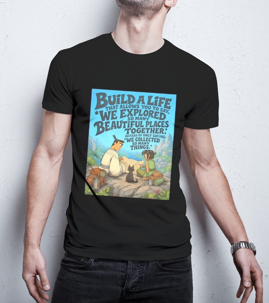 Build A Life Samurai Jack Explored Beautiful Places Together Adventure T-Shirt