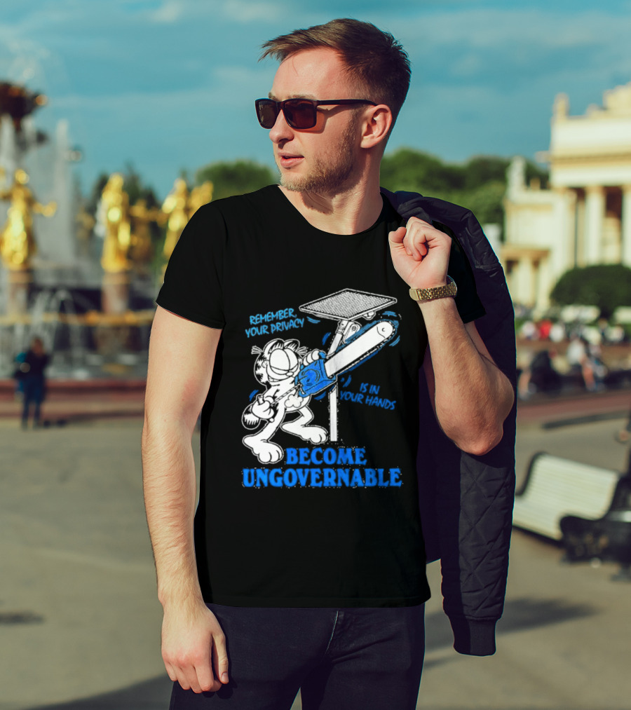 Remember Your Privacy Is In Your Hands Become Ungovernable Cat Chainsaw Surveillance T-Shirt