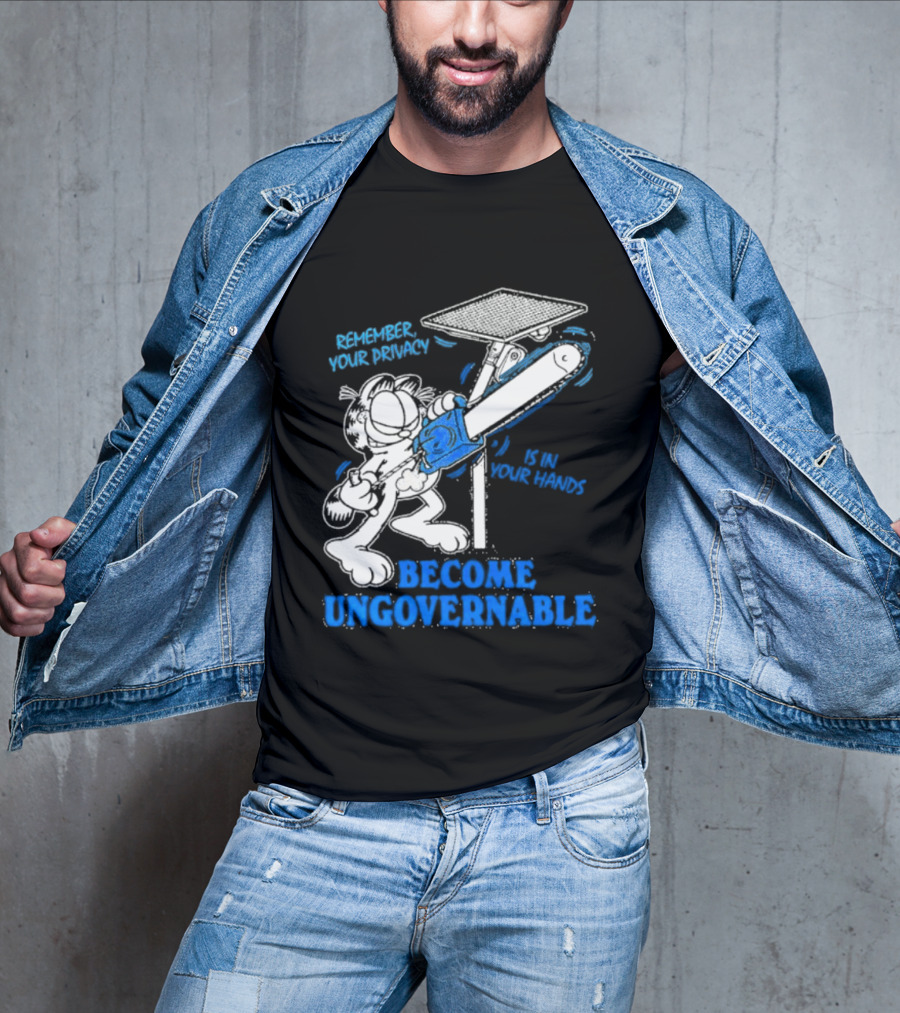 Remember Your Privacy Is In Your Hands Become Ungovernable Cat Chainsaw Surveillance T-Shirt