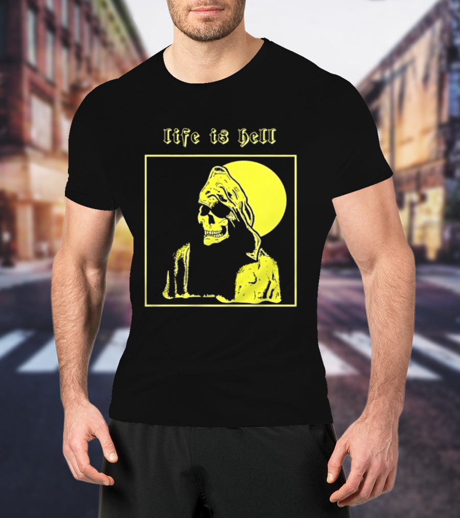 Life Is Hell Skeleton Grim Reaper Gothic T-Shirt