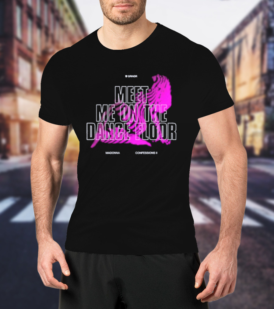 Madonna Meet Me On The Dance Floor Confessions II Grindr T-Shirt