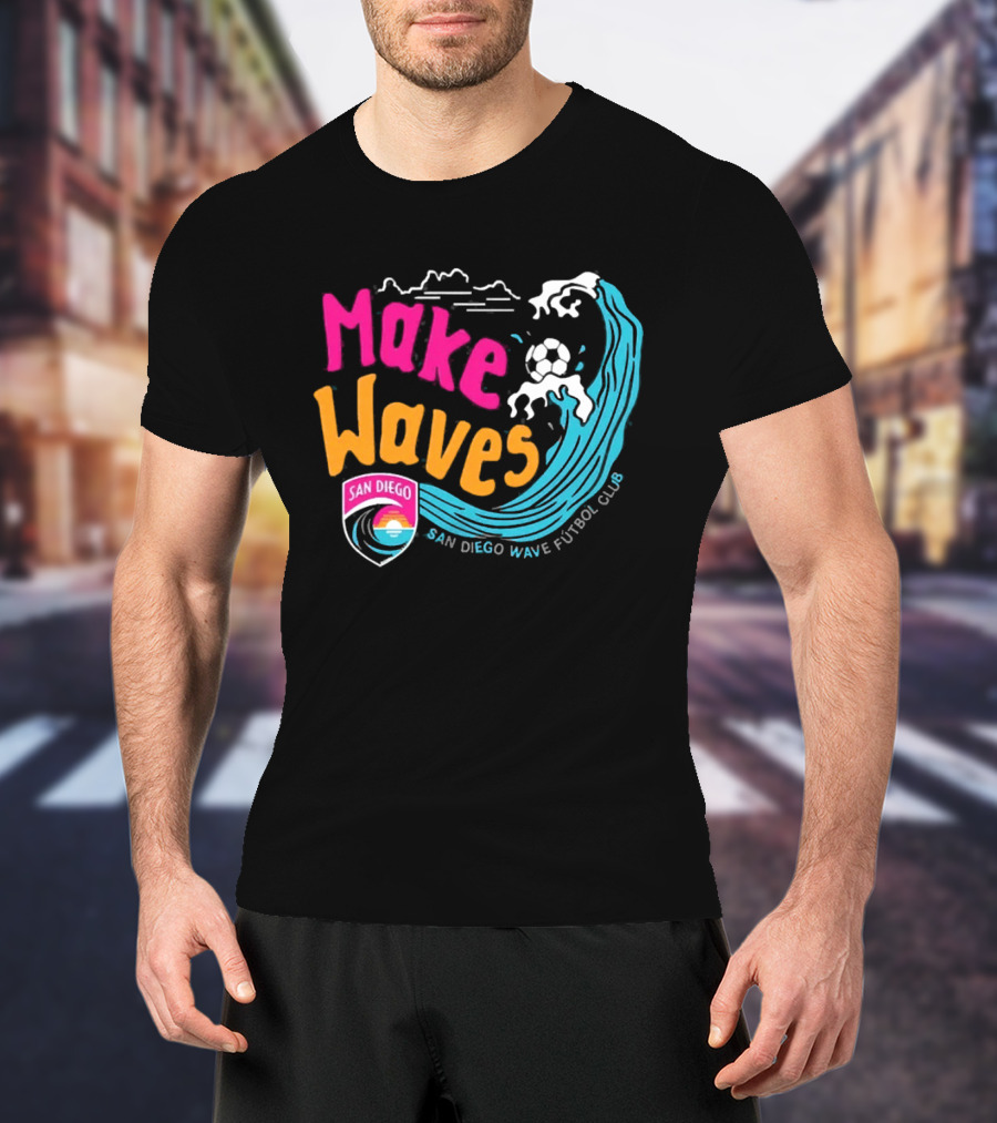 San Diego Wave Futbol Club Make Waves San Diego T-Shirt