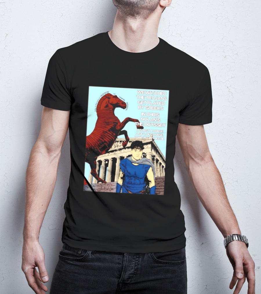 We Ed The Trojans Get Played By Greeks In Chris Nolan's The Odyssey Trojan Horse Parthenon Greek Mythology T-Shirt
