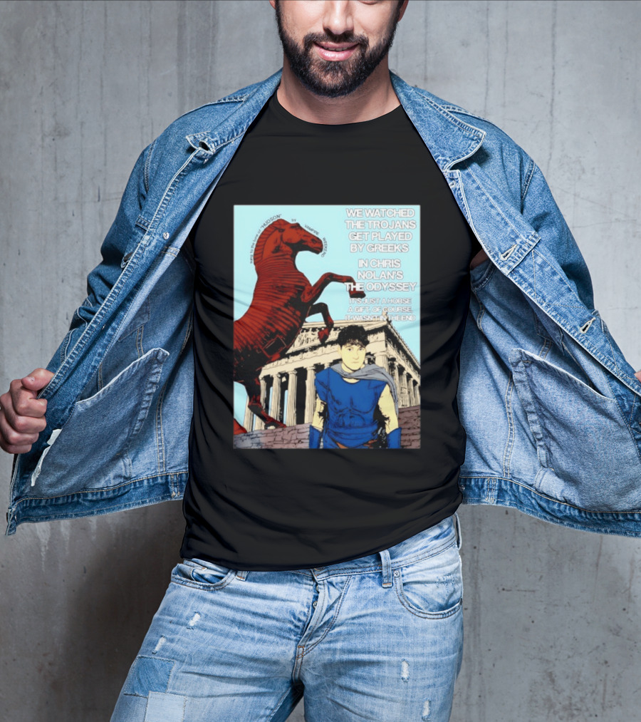 We Ed The Trojans Get Played By Greeks In Chris Nolan's The Odyssey Trojan Horse Parthenon Greek Mythology T-Shirt