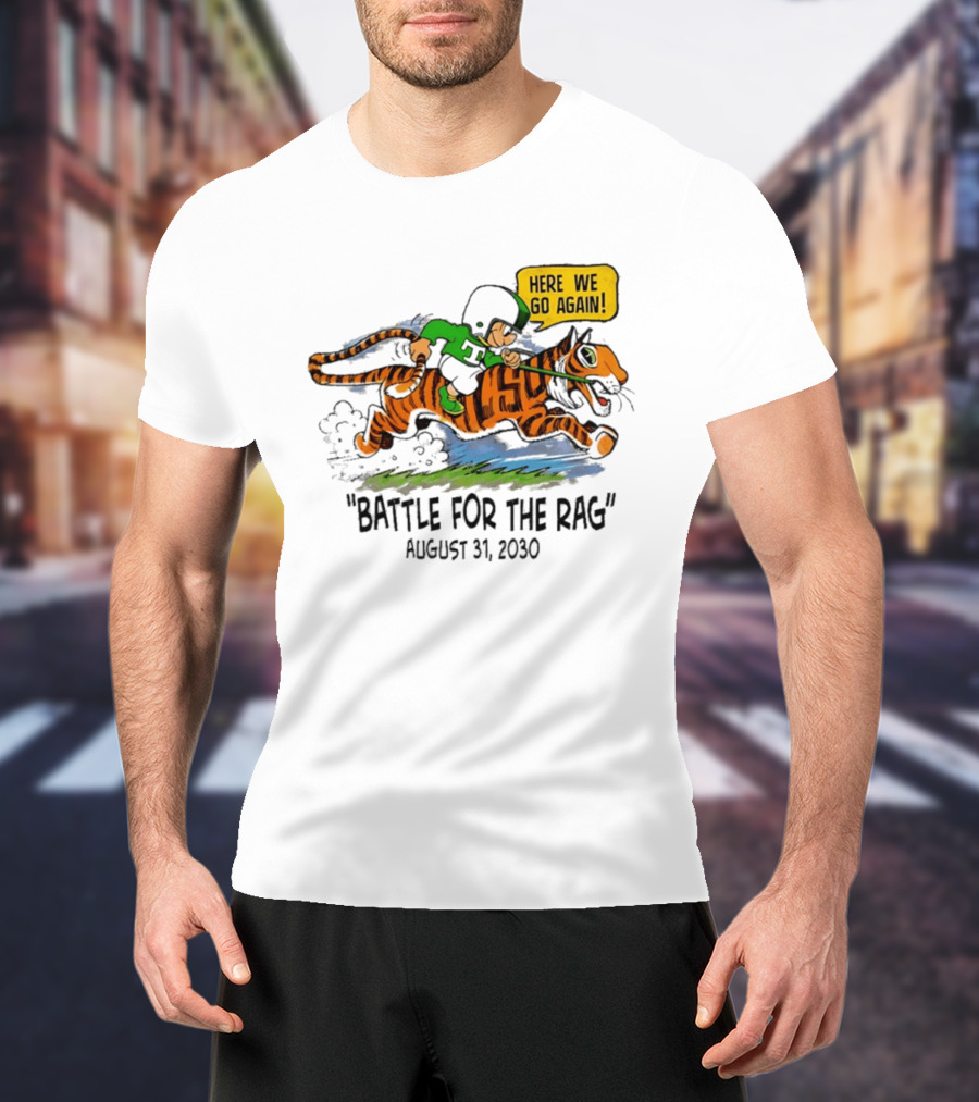 Battle For The Rag August 31 2030 Here We Go Again Riding Tiger Retro Cartoon T-Shirt