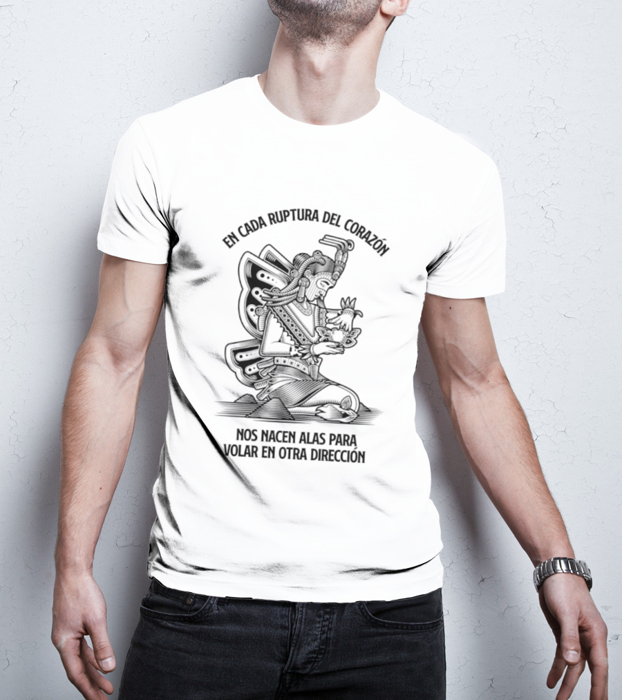 En Cada Ruptura Del Corazón Nos Nacen Alas Para Volar En Otra Dirección T-Shirt