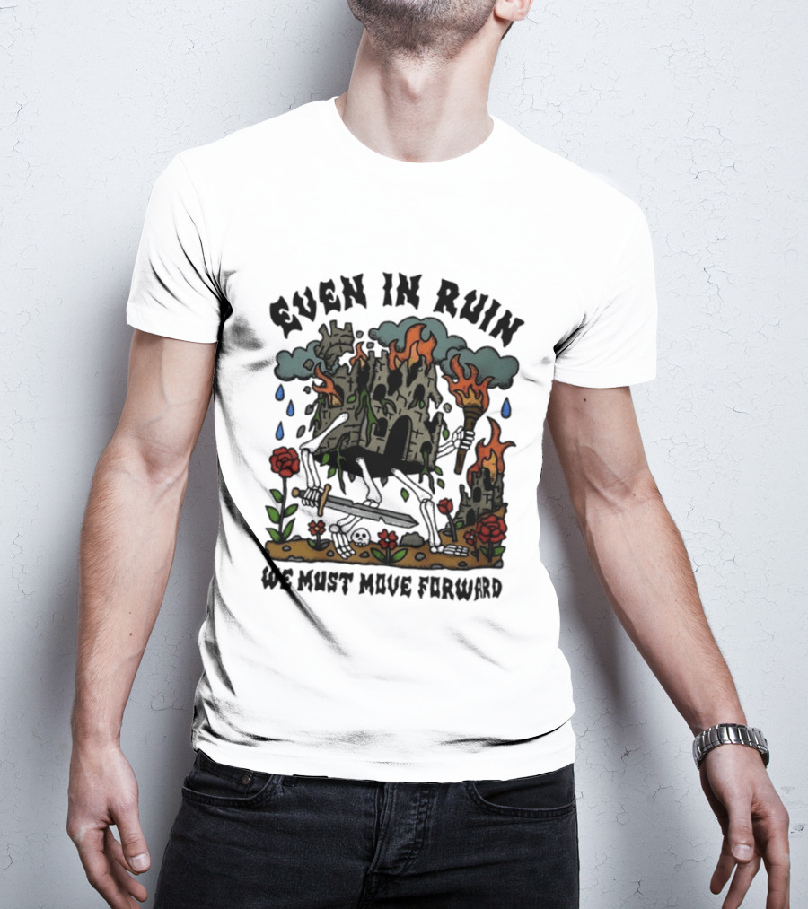 Even In Ruin Skeleton Castle We Must Move Forward Flame And Sword Roses T-Shirt