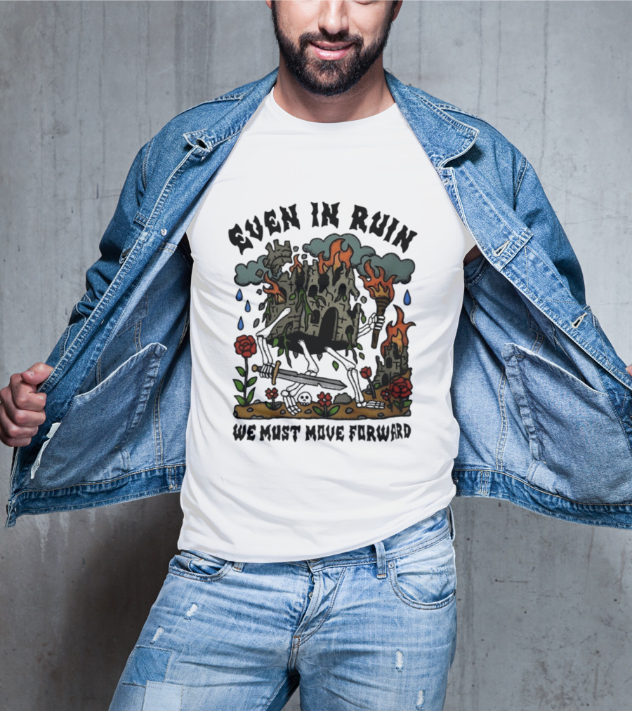 Even In Ruin Skeleton Castle We Must Move Forward Flame And Sword Roses T-Shirt