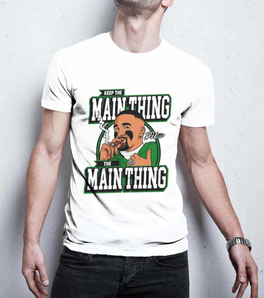 Keep The Main Thing Jalen Hurts Football Player T-Shirt