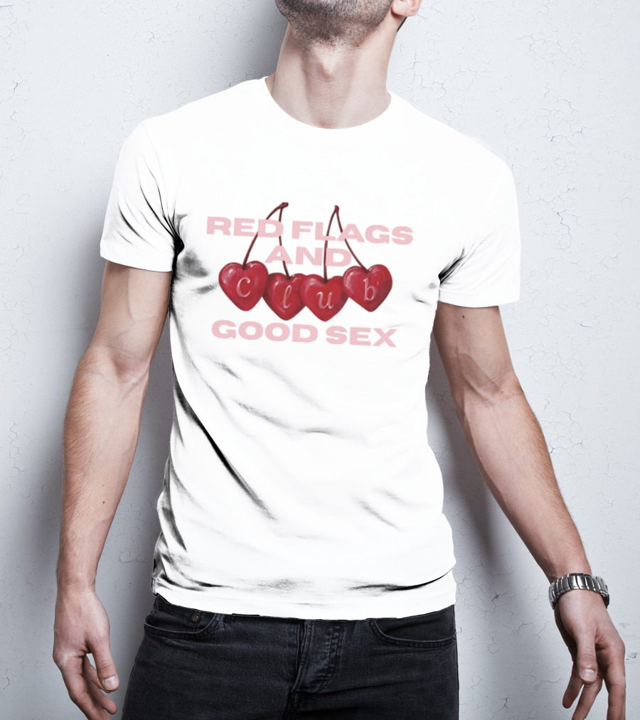 Romantic Hearts Red Flags And Club Good Sex Fun Playful Phrase T-Shirt