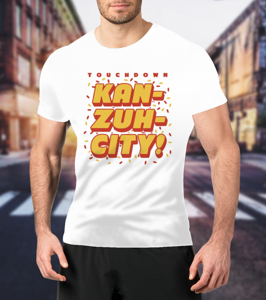 Touchdown Kan Zuh City Kansas City Chiefs Football 2026 T-Shirt