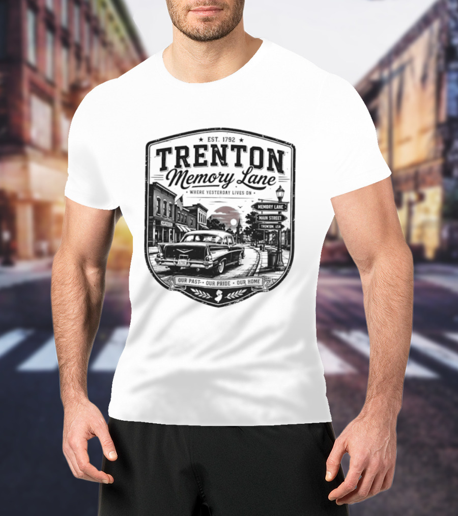 Trenton Memory Lane Est 1792 Our Past Our Pride Our Home Scenic Nostalgia T-Shirt