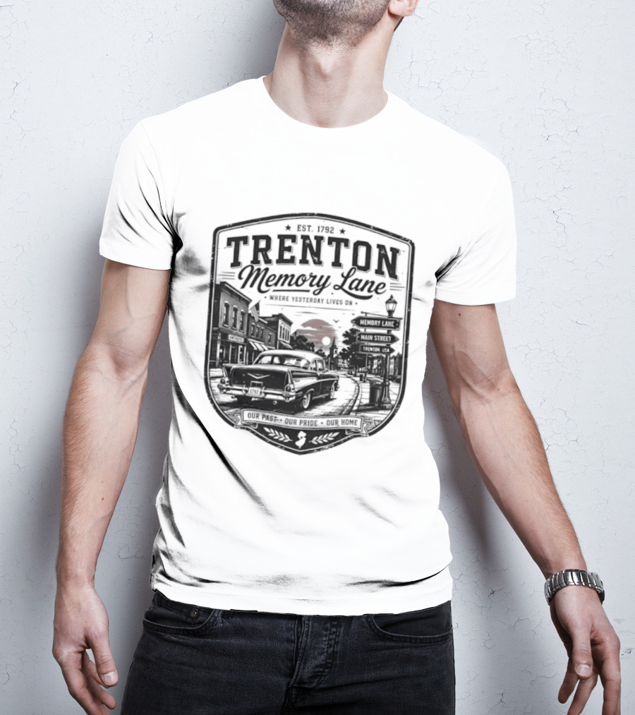 Trenton Memory Lane Est 1792 Our Past Our Pride Our Home Scenic Nostalgia T-Shirt