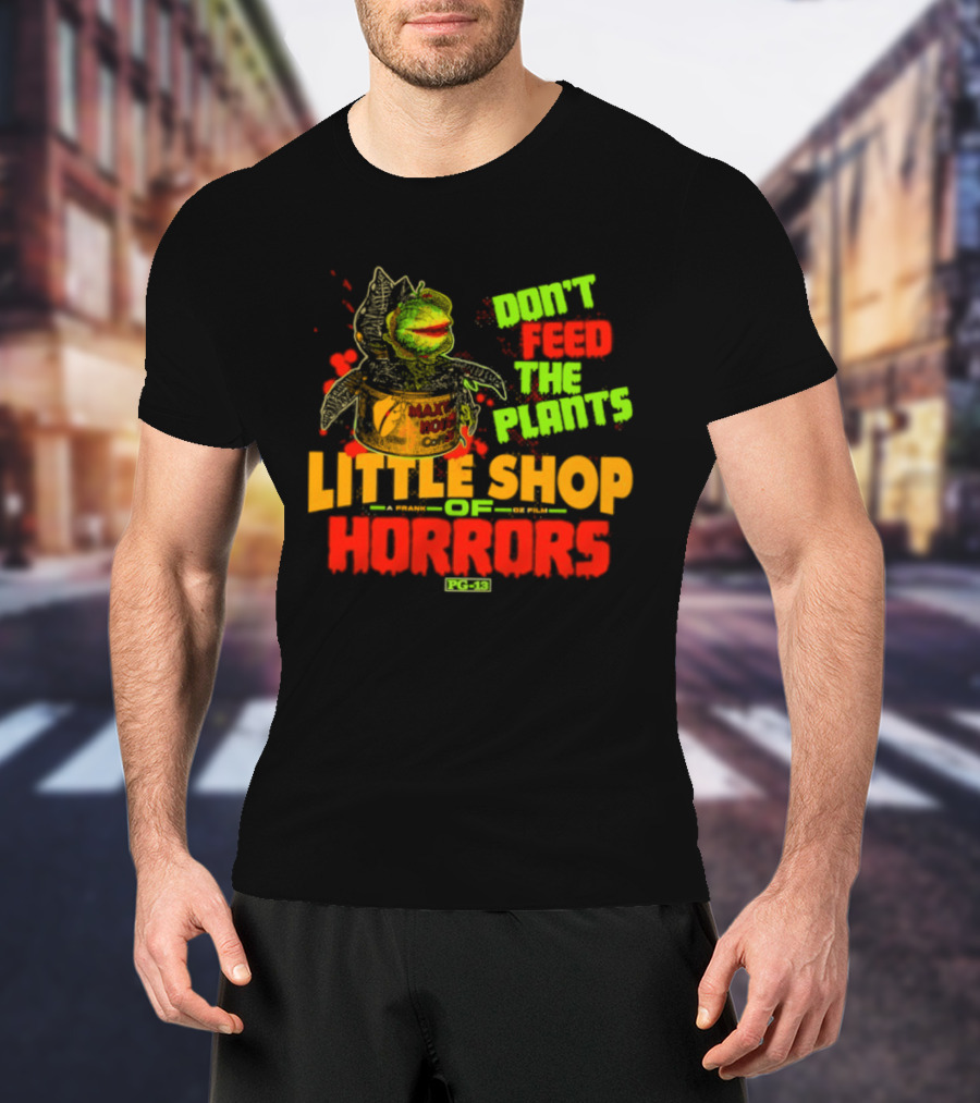 Don't Feed The Plants Little Shop Of Horrors Audrey II Frank Oz Film T-Shirt