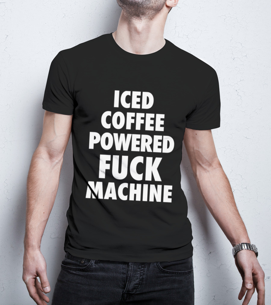 Iced Coffee Powered Machine T-Shirt