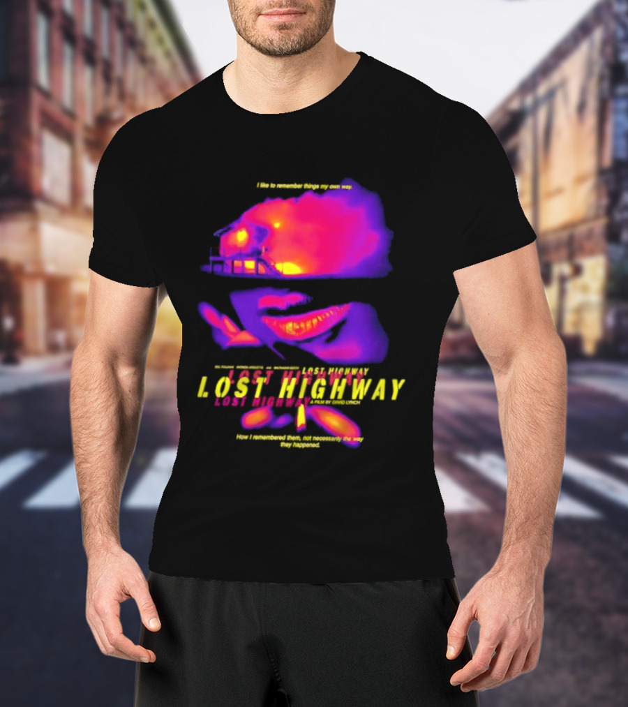 Lost Highway I Like To Remember Things My Own Way David Lynch T-Shirt