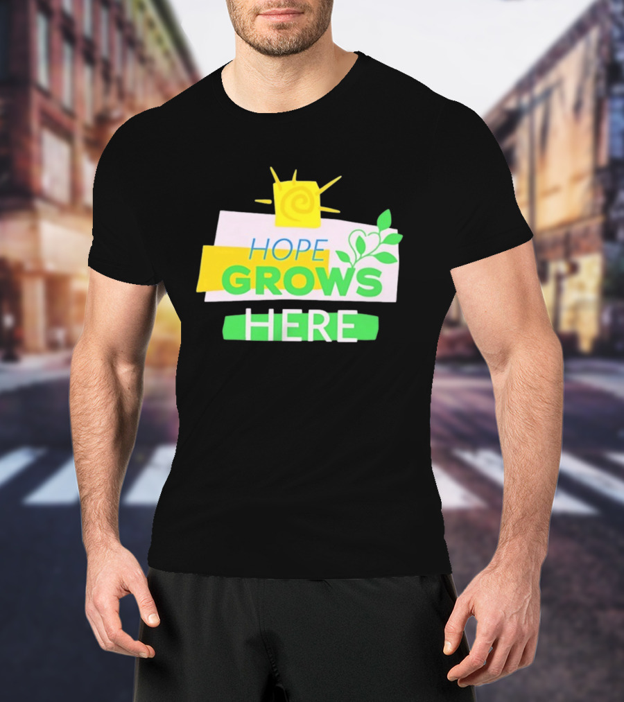 HOPE GROWS HERE Sun And Leaves T-Shirt