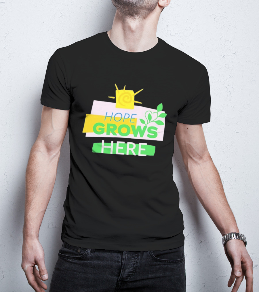HOPE GROWS HERE Sun And Leaves T-Shirt