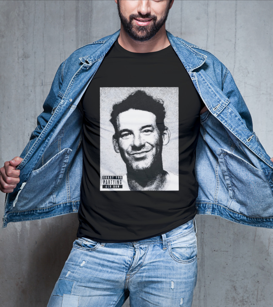 Sorry For Partying Party Boy Tony Old Row T-Shirt