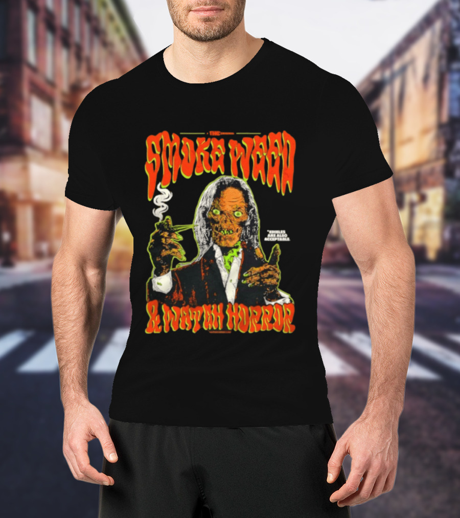 Smoke Weed And Horror With Edibles Are Also Acceptable Creepy Zombie T-Shirt