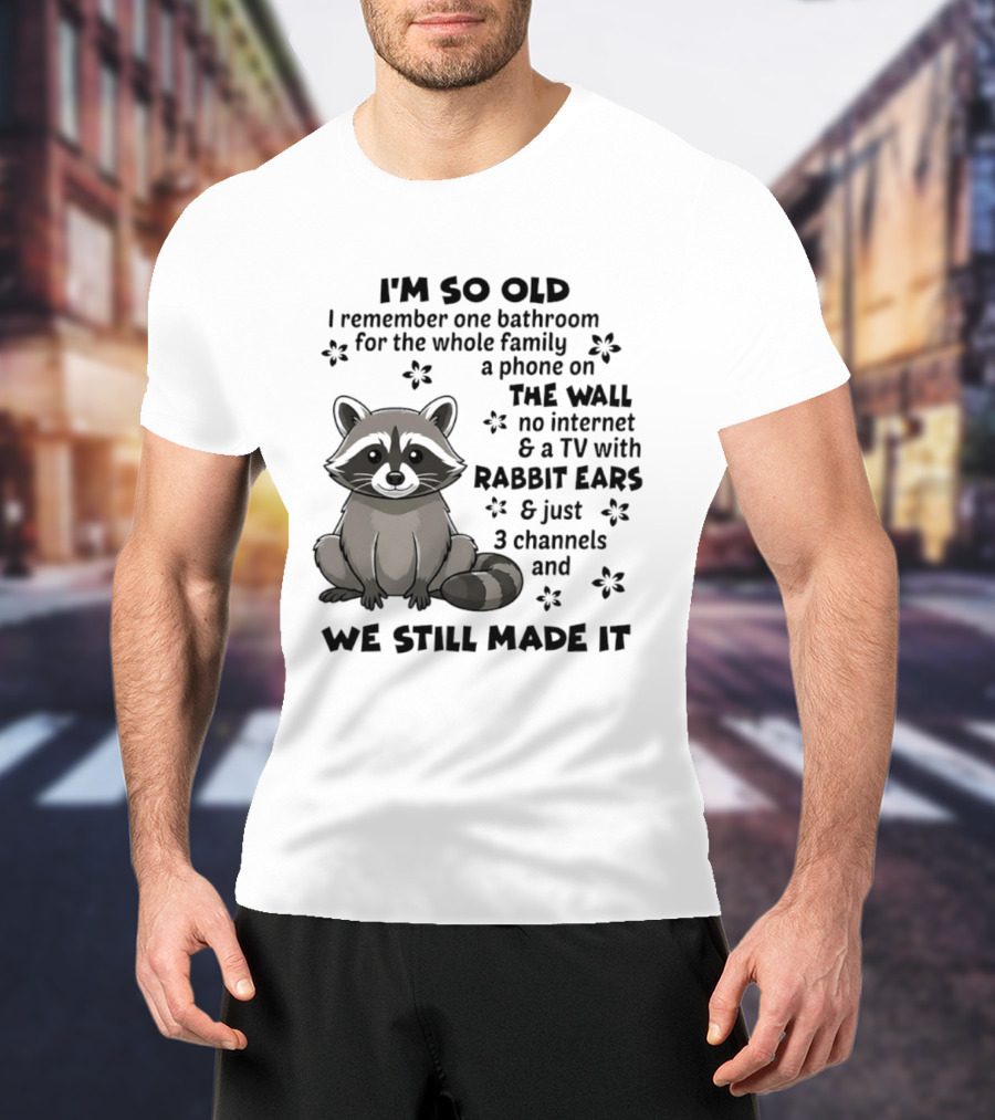I'm So Old I Remember One Bathroom Phone On The Wall No Internet TV With Rabbit Ears T-Shirt