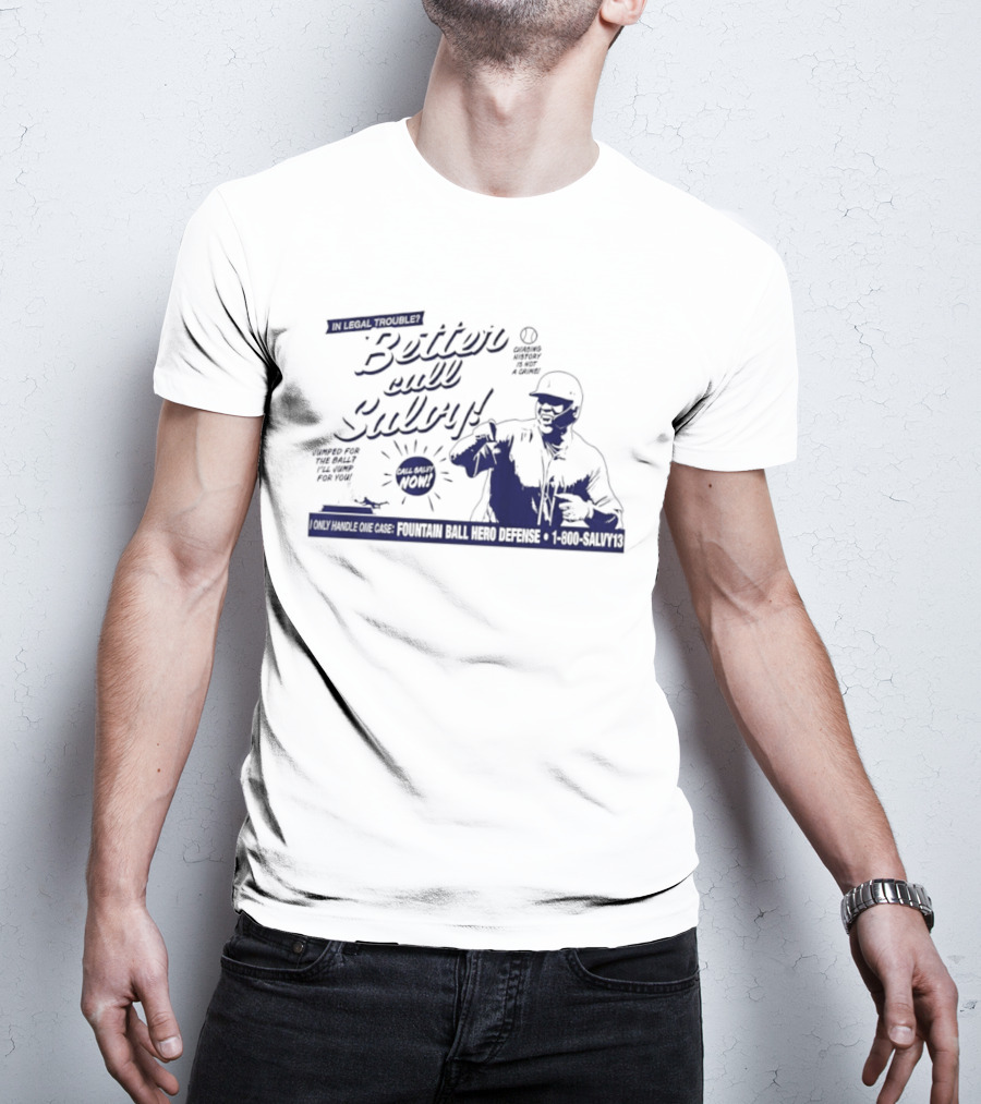 Better Call Salvy I Only Handle One Case Fountain Ball Hero Defense 1 800 Salvy's T-Shirt