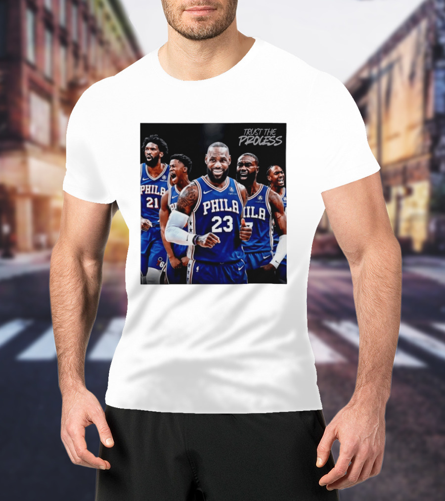 Lebron James 23 Philadelphia 76ers Trust The Process NBA 2026 T-Shirt