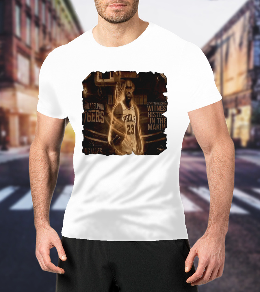 LeBron James Philadelphia 76ers Witness History In The Making King James 23 T-Shirt