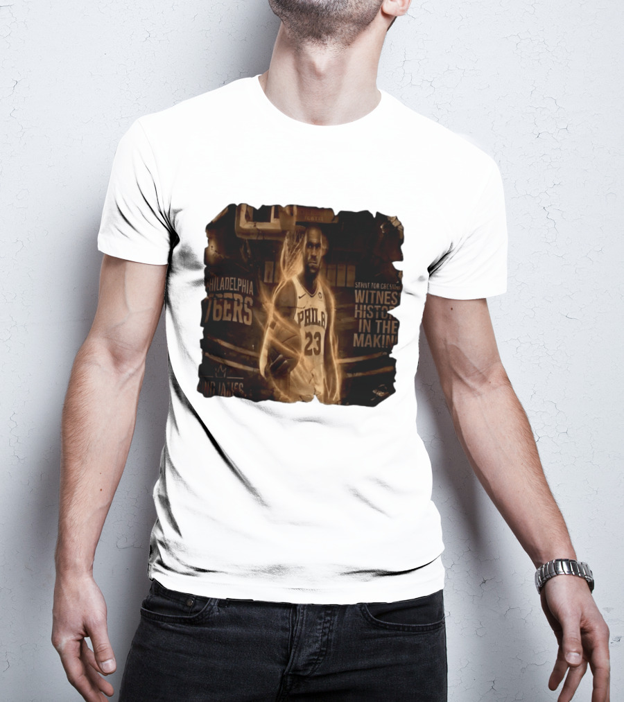 LeBron James Philadelphia 76ers Witness History In The Making King James 23 T-Shirt
