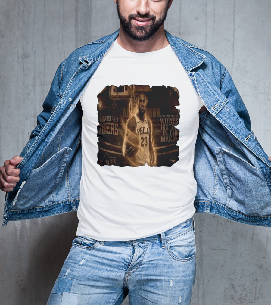 LeBron James Philadelphia 76ers Witness History In The Making King James 23 T-Shirt