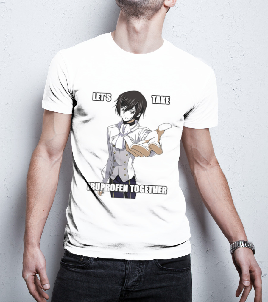 Let's Take Ibuprofen Together Anime T-Shirt