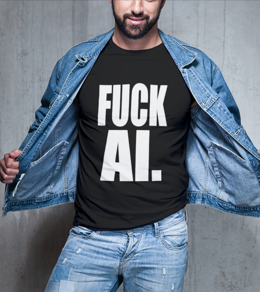 Fuck AI Anti AI Technology Artificial Intelligence Protest T-Shirt