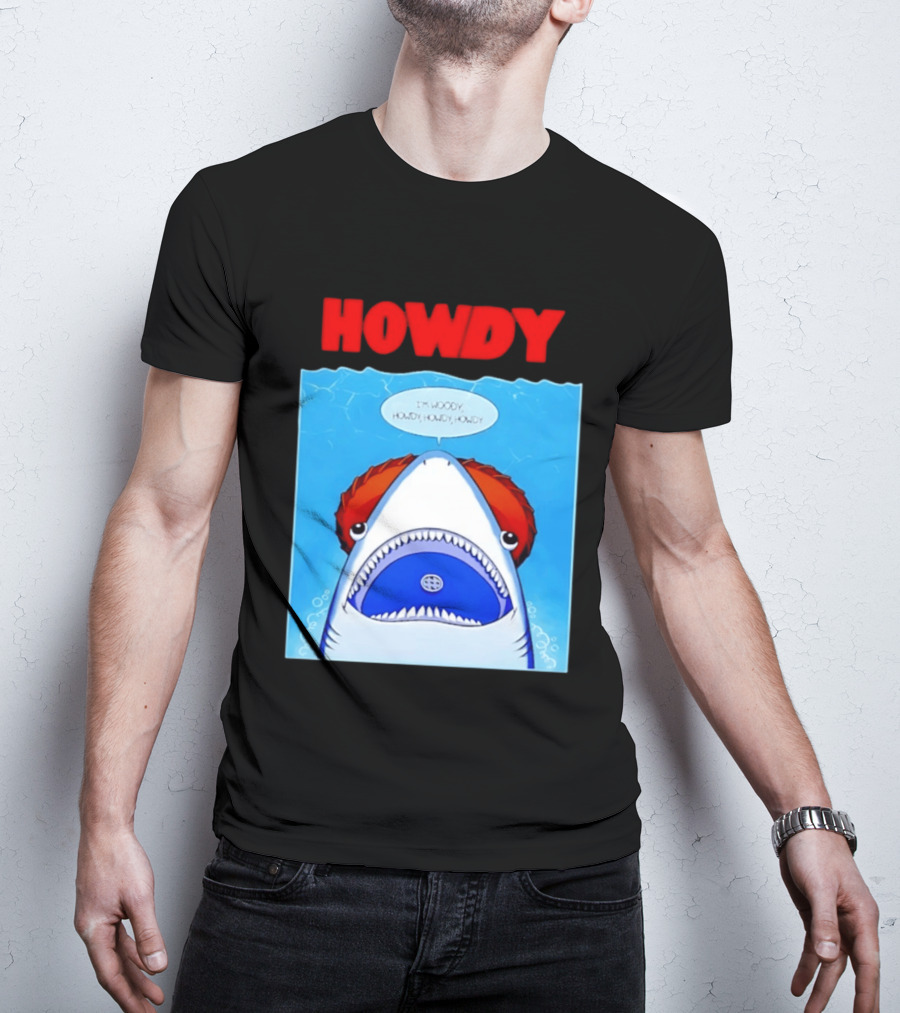 Howdy I'm Woody Shark Howdy Howdy Howdy Toy Story Mashup T-Shirt