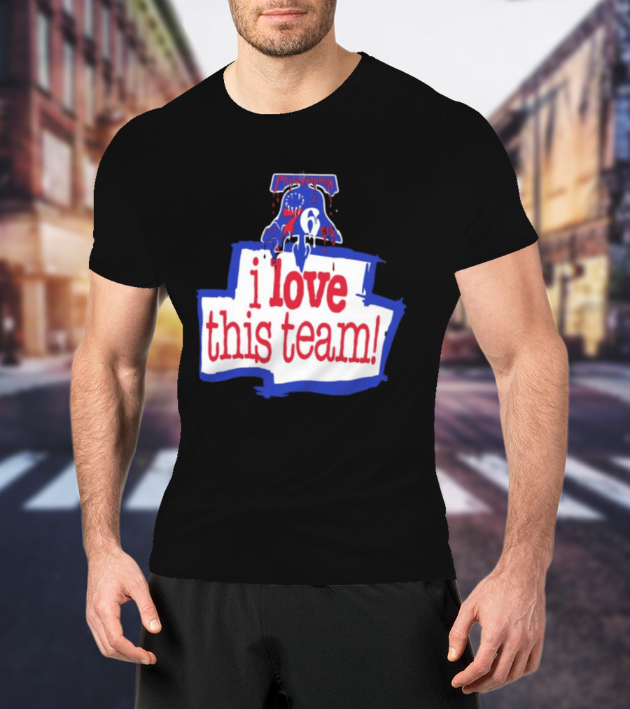 I Love This Team Philadelphia 76ers Basketball 23 LeBron James T-Shirt