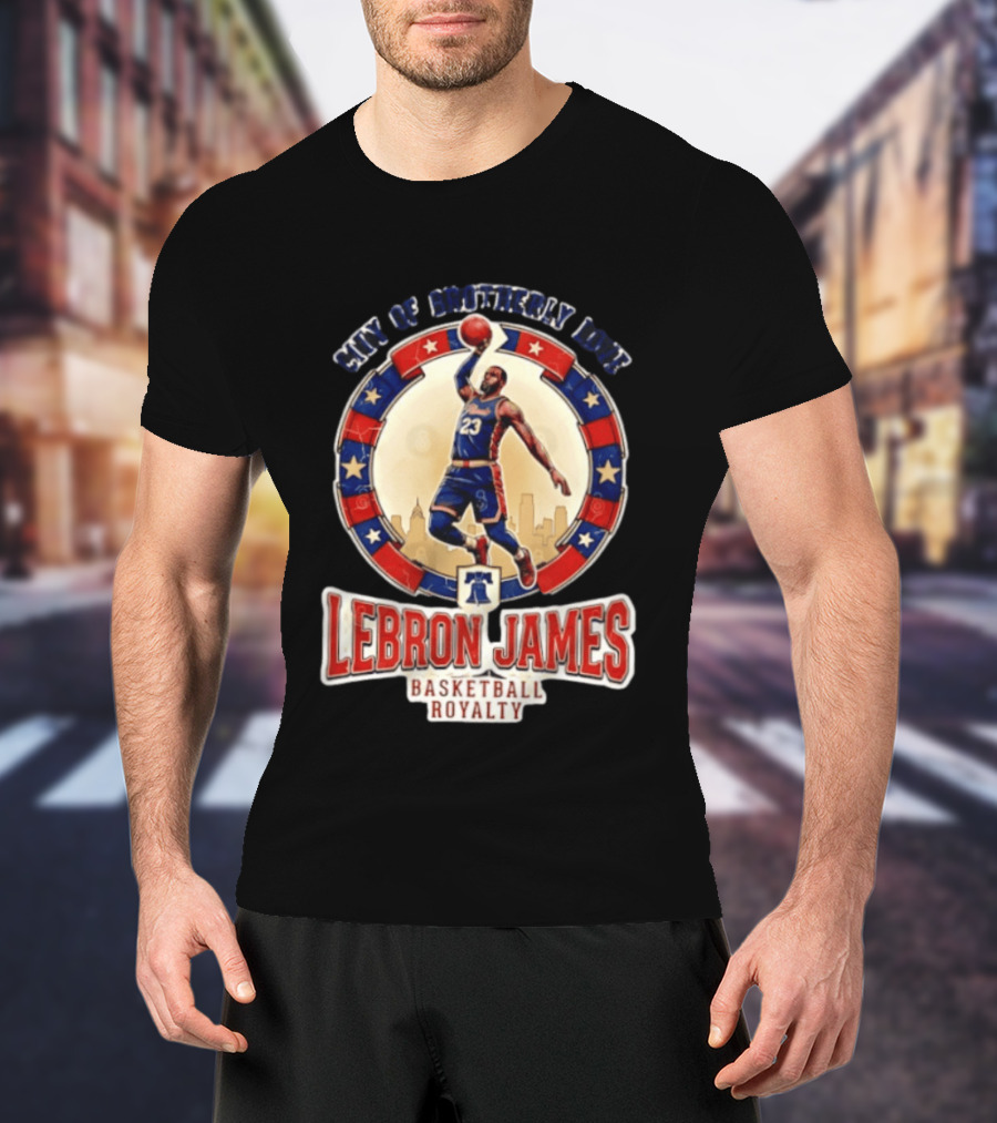 LeBron James City Of Brotherly Love Basketball Royalty Philly T-Shirt