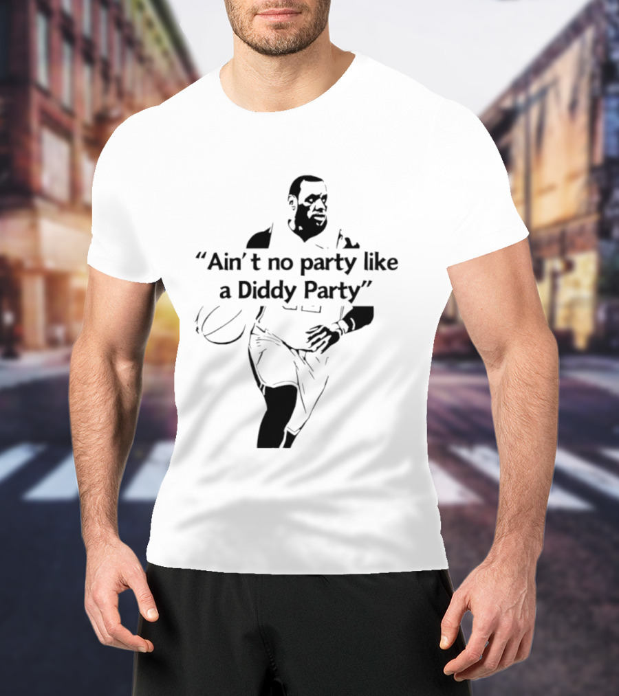 Ain't No Party Like A Diddy Party Basketball Player Silhouette With Ball T-Shirt