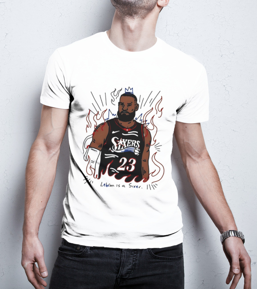 LeBron James 23 Sixers Lebron Is A Sixer T-Shirt