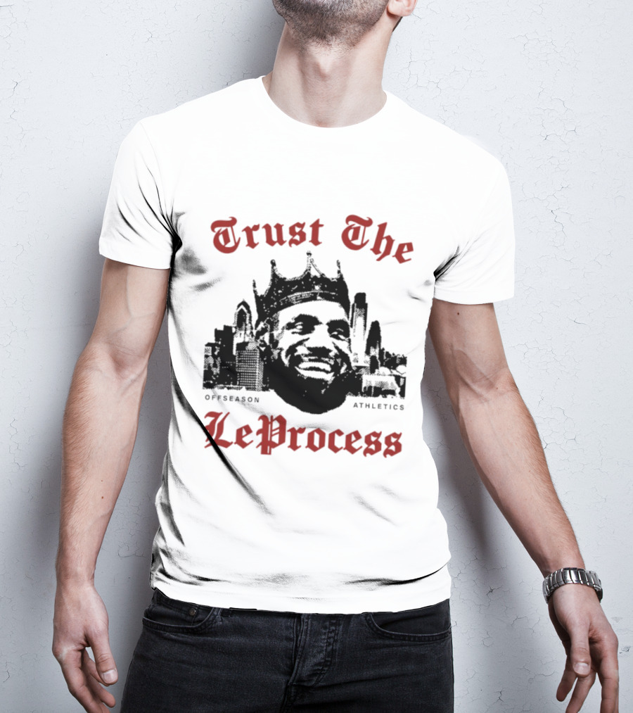 Trust The LeProcess Offseason Athletics Philadelphia Skyline T-Shirt