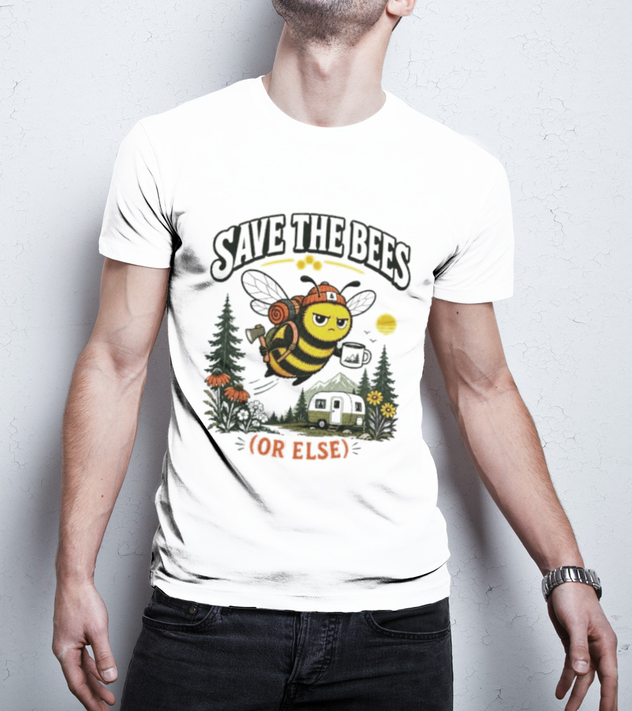 Save The Bees Or Else Camping Bee Nature Mountains Adventure T-Shirt