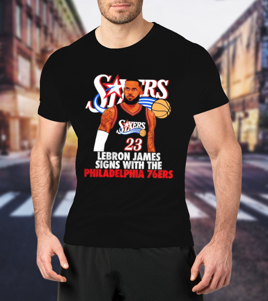 Philadelphia Sixers LeBron James Joins 76ers Basketball Team T-Shirt