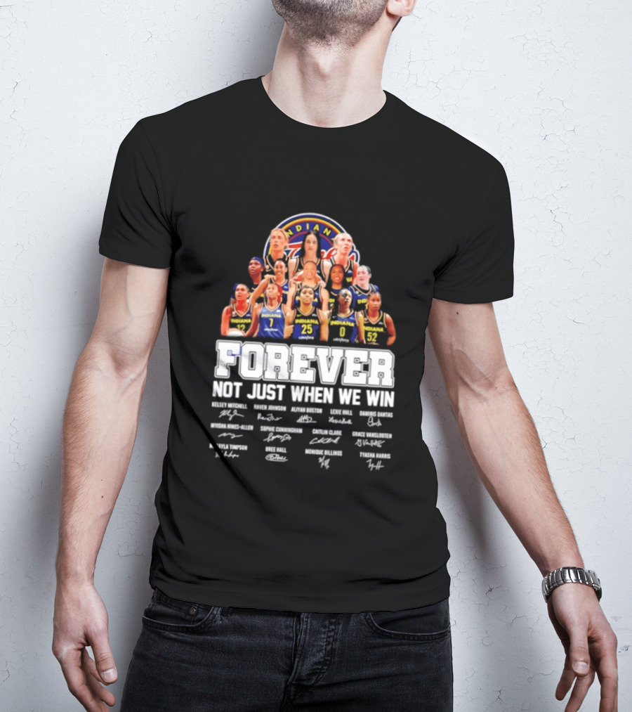 Indiana Fever 2026 WNBA Forever Not Just When We Win Player Signatures T-Shirt