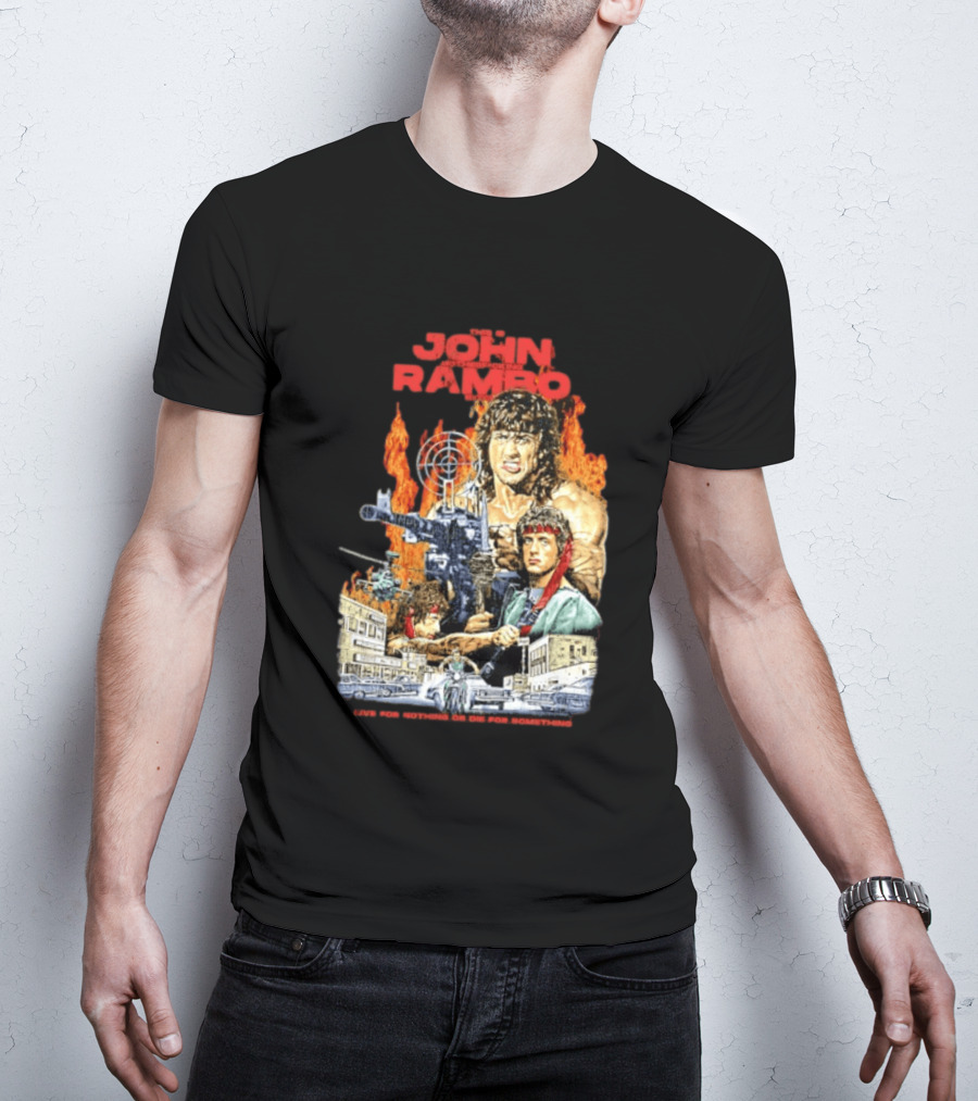 John Rambo Live For Nothing Or Die For Something Iconic Action Movie Art With Explosions And Gun Scenes T-Shirt