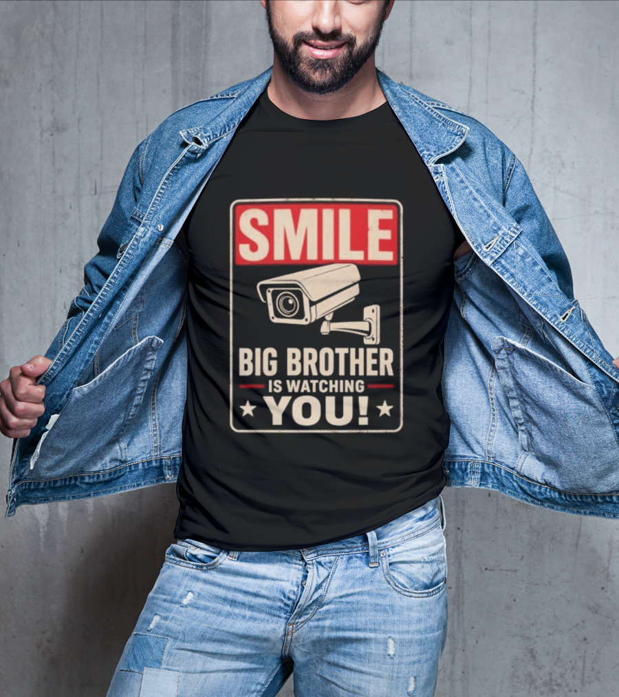 Smile Big Brother Is Ing You Surveillance Camera Warning T-Shirt