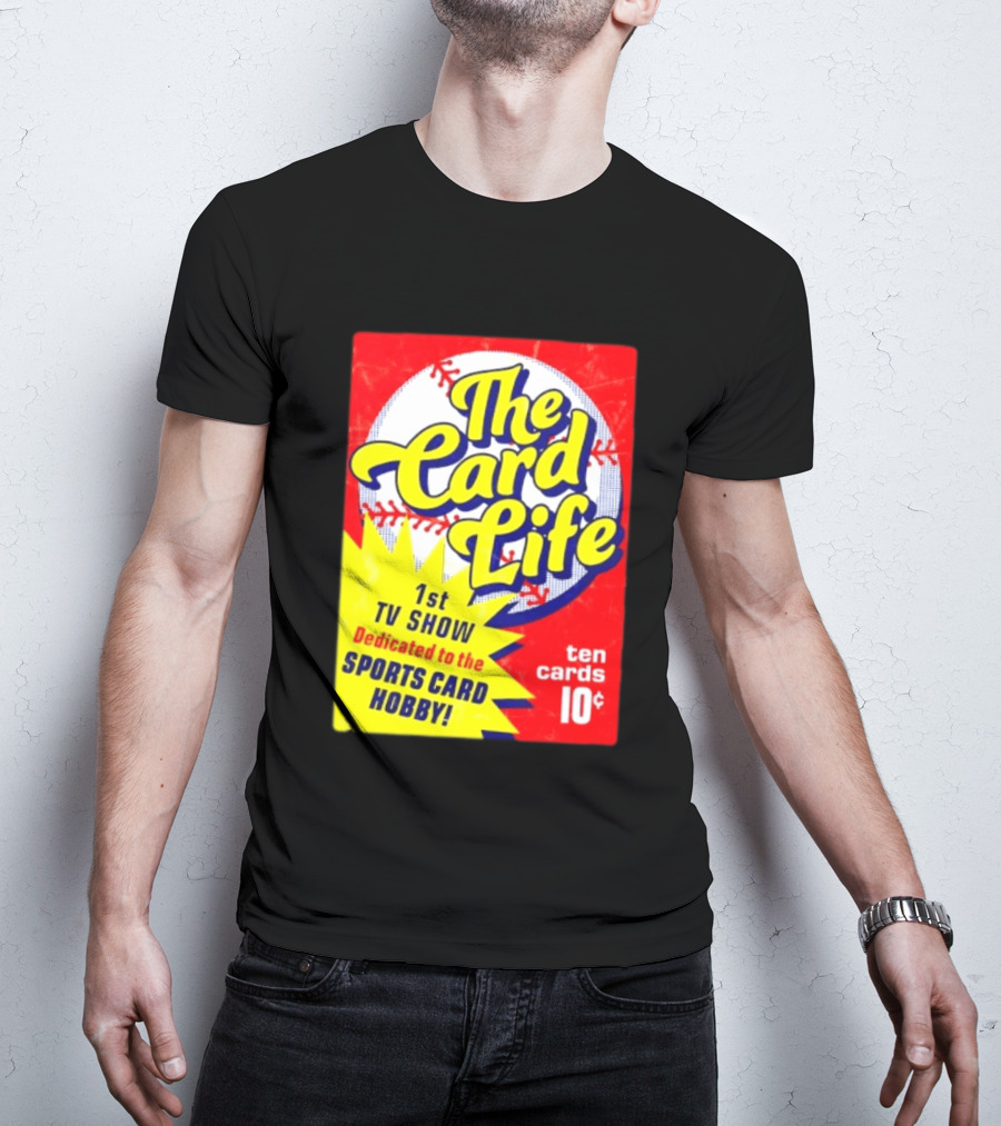 The Card Life 1st TV Show Dedicated To The Sports Card Hobby Ten Cards 10¢ T-Shirt
