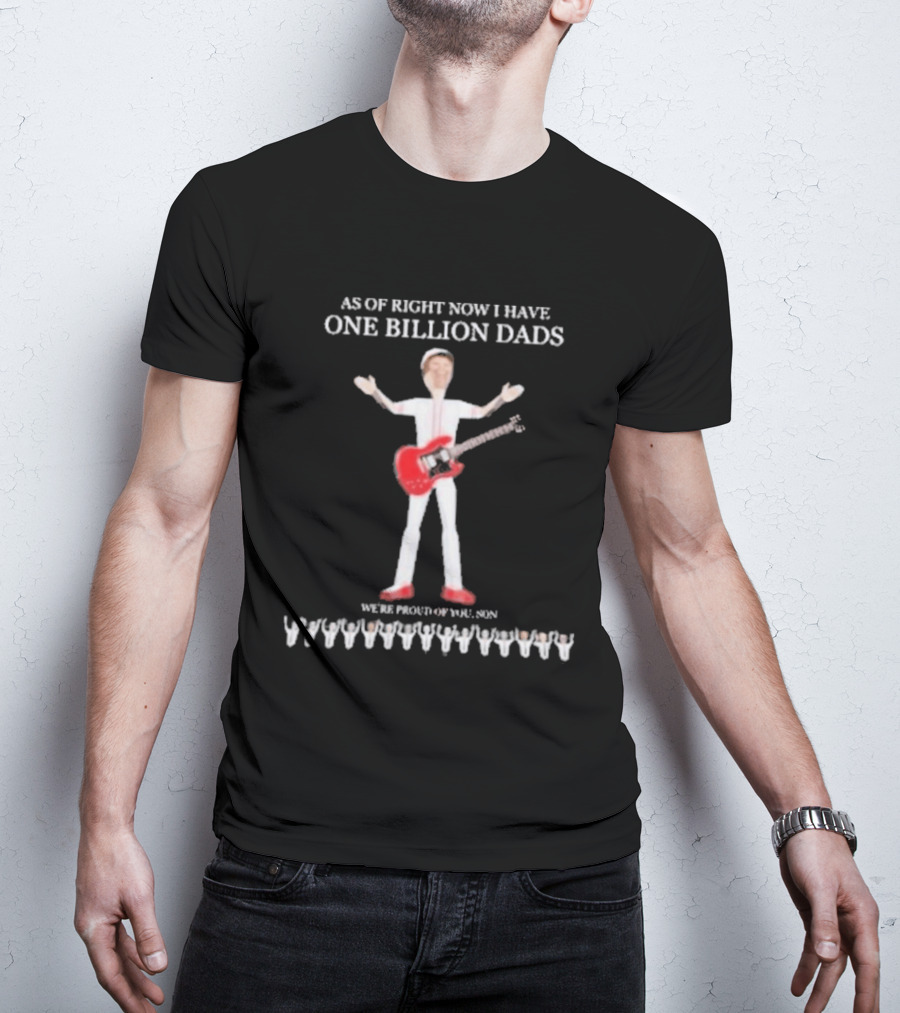 As Of Right Now I Have One Billion Dads 3D Rendered T-Shirt