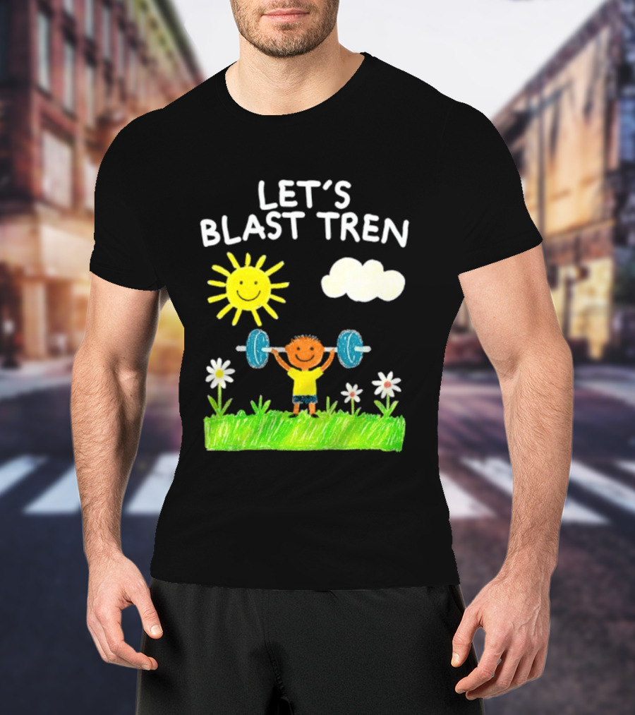 Let's Blast Tren Bodybuilding Gym Humor Sun Cloud Flowers Child Lifting Weights T-Shirt